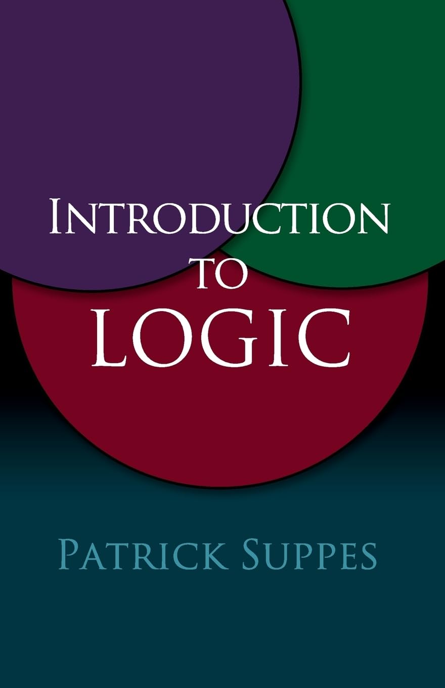 Introduction to Logic - Dover Books on Mathematics | Textbook for College Students & Self-Learners | Study Guide for Critical Thinking & Philosophy Courses