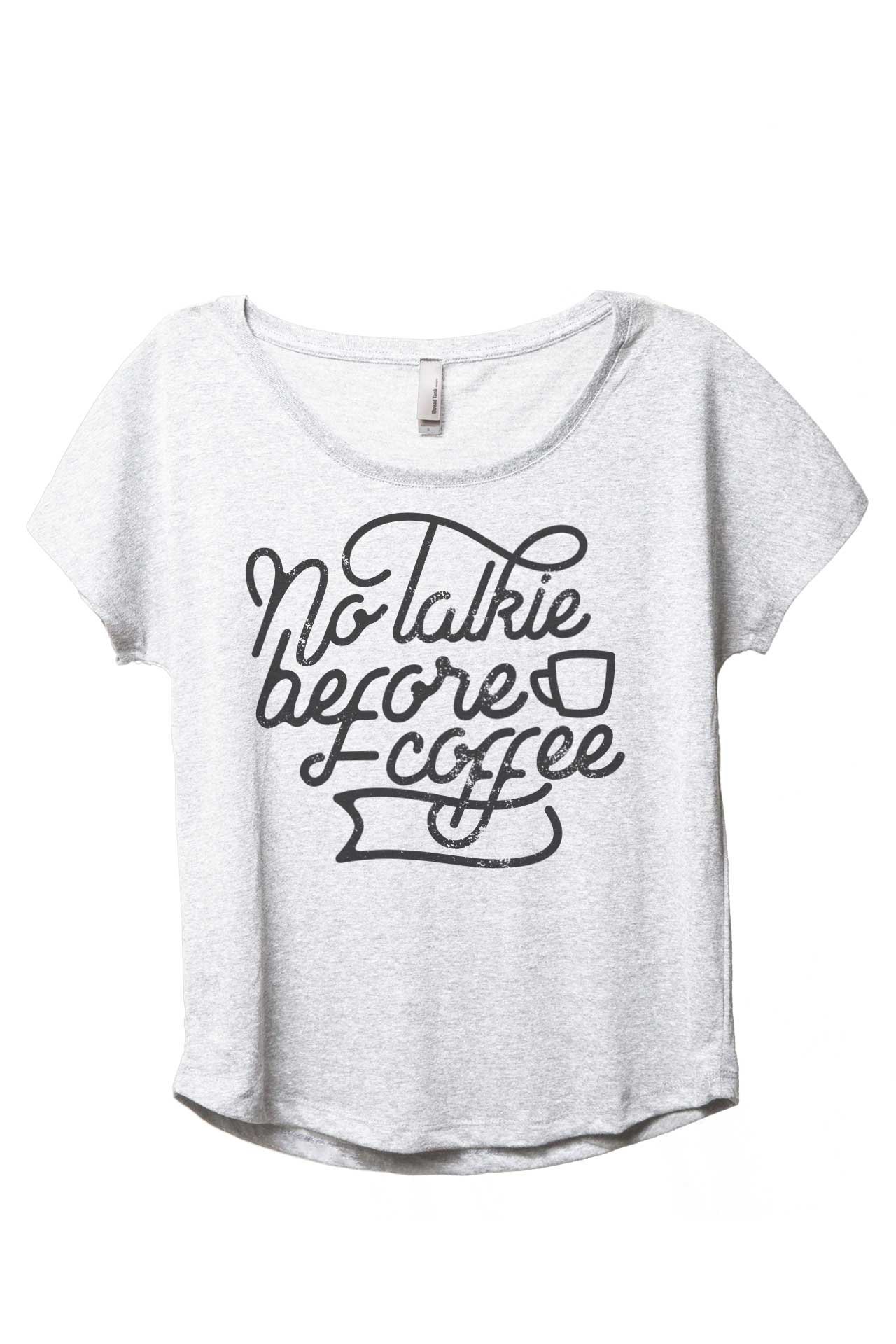 No Talkie Before Coffee Women's Fashion Slouchy Dolman T-Shirt Tee - Casual Loose Fit Top for Coffee Lovers, Weekend Wear & Relaxing at Home