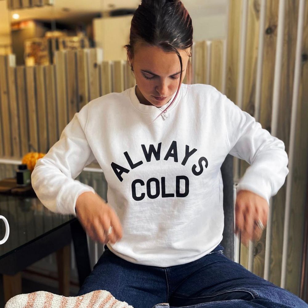 Always Cold Sweatshirt - Cozy Fleece Pullover for Women & Men | Perfect for Winter, Fall & Outdoor Activities