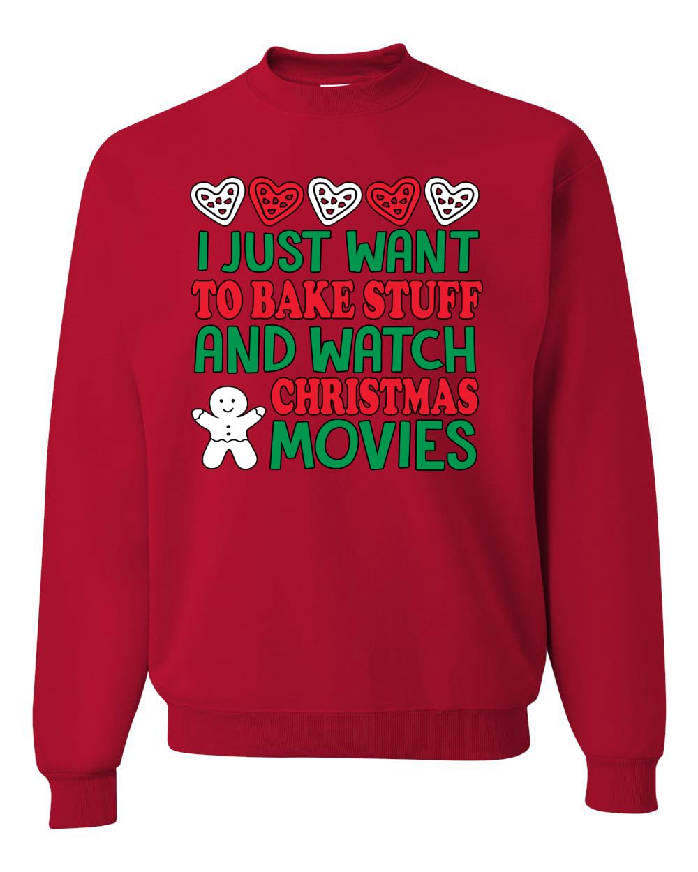 Wild Bobby 'I Just Want to Bake Stuff and Watch Christmas Movies' Unisex Graphic Christmas Sweatshirt | Cozy Holiday Baking & Movie Night Outfit
