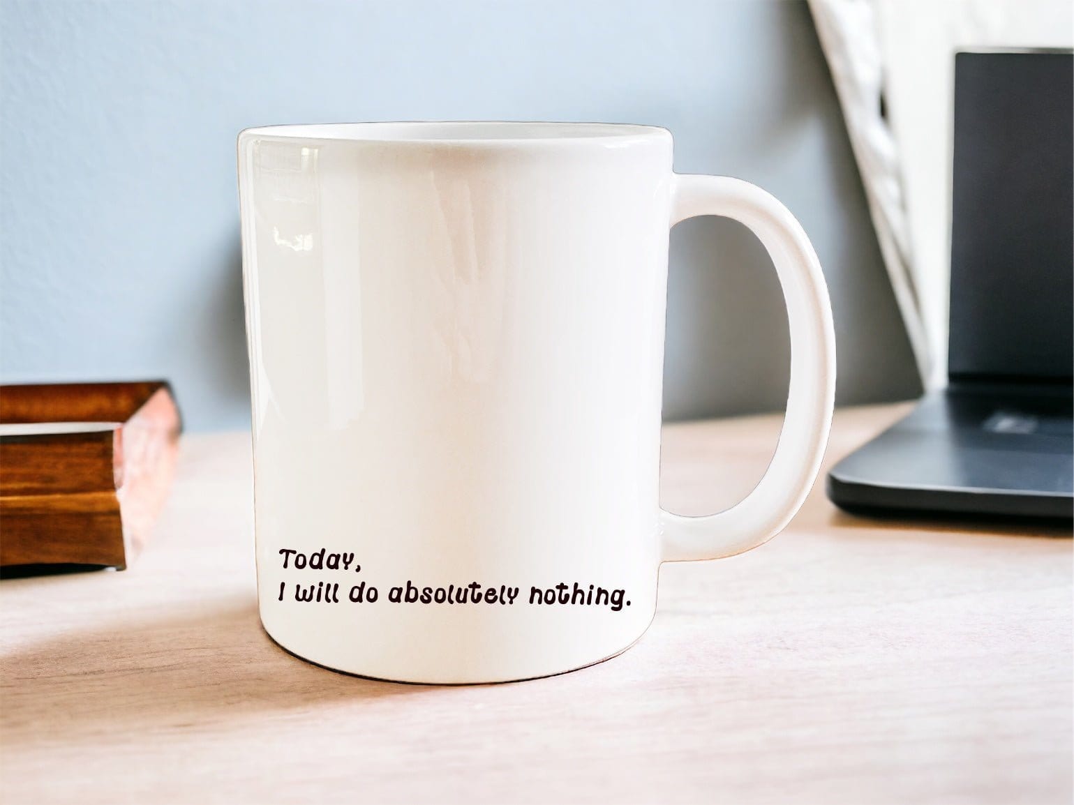Funny 'I Will Do Absolutely Nothing' Coffee Mug - Perfect for Lazy Days, Office Humor & Gift Giving - Great for Coffee, Tea & Hot Beverages