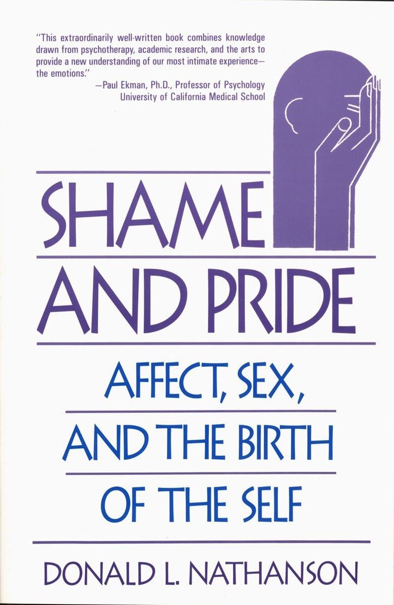 Shame and Pride: Affect, Sex, and the Birth of the Self - Psychology Book for Self-Discovery and Emotional Growth | Perfect for Therapists, Counselors, and Personal Development