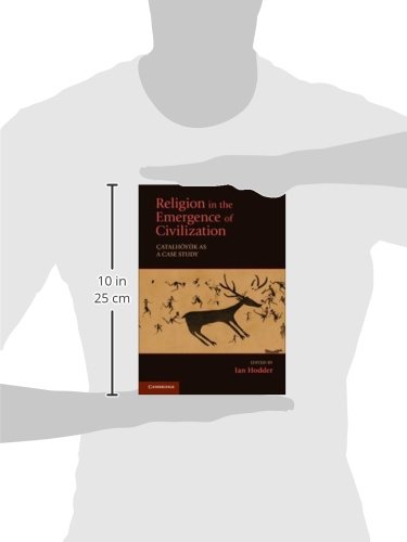 Religion in the Emergence of Civilization: Çatalhöyük Case Study - Explore Ancient Beliefs & Archaeological Discoveries for History Enthusiasts & Researchers