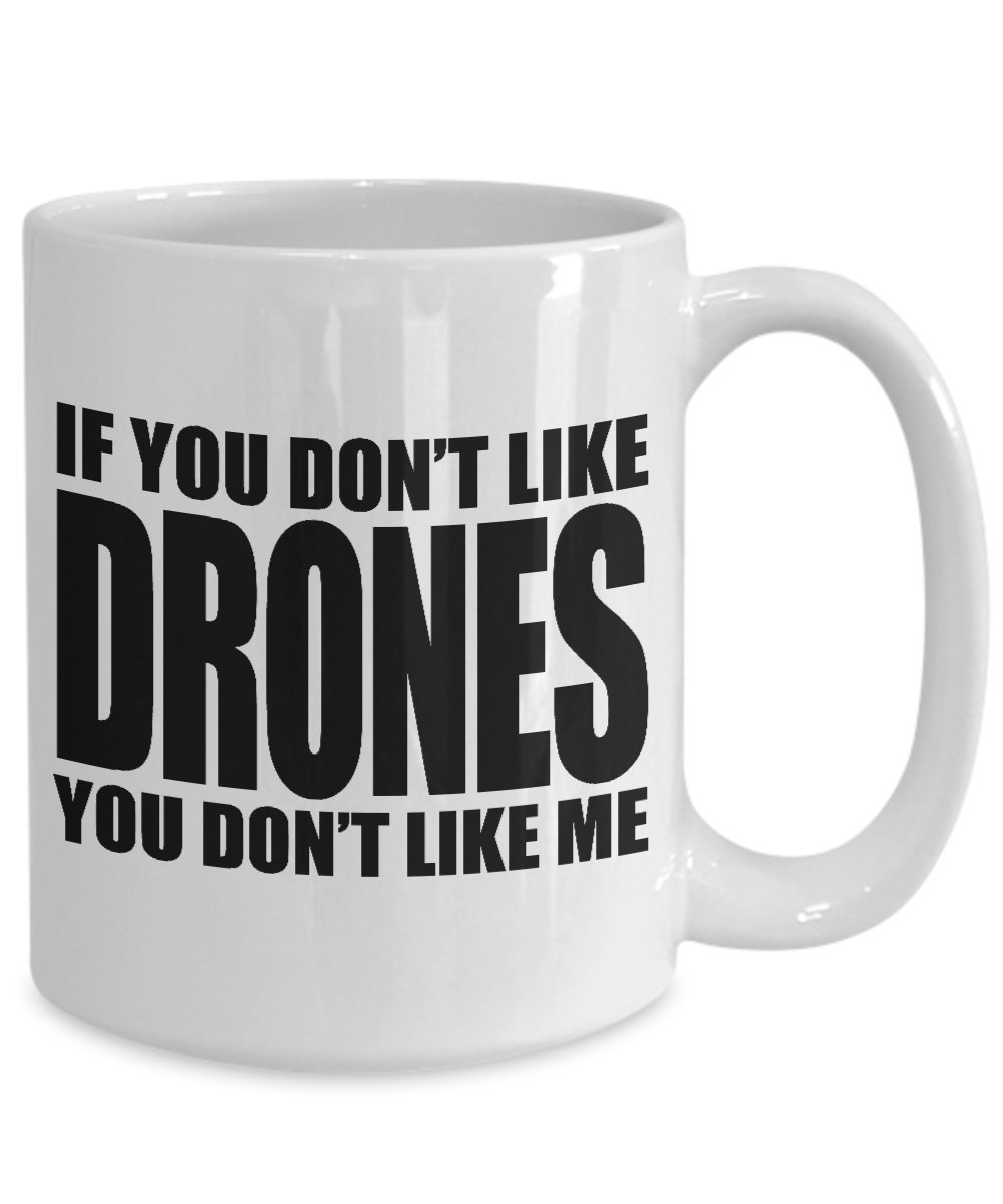 Funny Drone Lover Coffee Mug Gift - Best Christmas & Birthday Present for Drone Enthusiasts - Perfect for Pilots & RC Hobbyists - Enjoy Your Morning Coffee with This Humorous Drone-Themed Mug