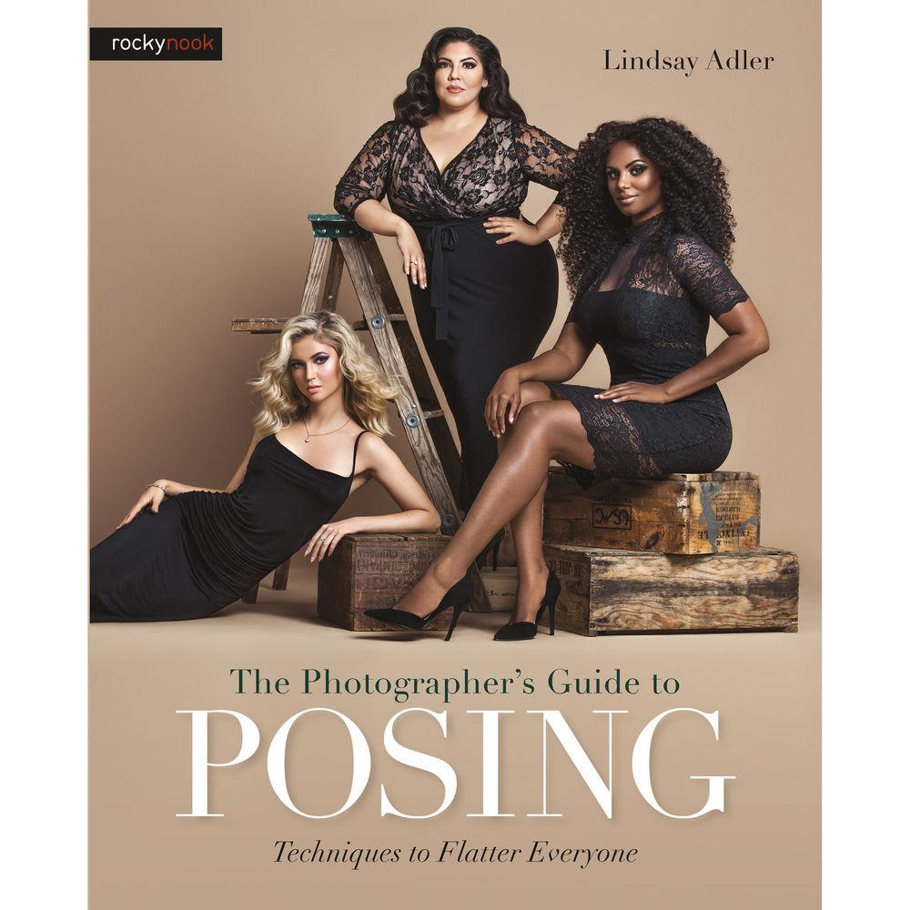 Lindsay Adler's The Photographer's Guide to Posing: Flattering Portrait Techniques for All Body Types | Perfect for Wedding, Fashion & Portrait Photography