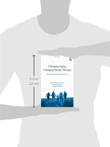 Changing Aging, Changing Family Therapy - Routledge Series on Family Therapy and Counseling | Essential Guide for Therapists, Counselors & Social Workers | Perfect for Clinical Practice & Family Counseling Sessions