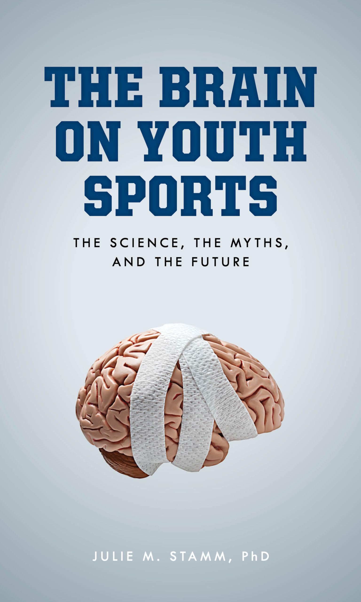 The Brain on Youth Sports: Science, Myths & Future of Kids' Sports Safety - Essential Guide for Parents & Coaches