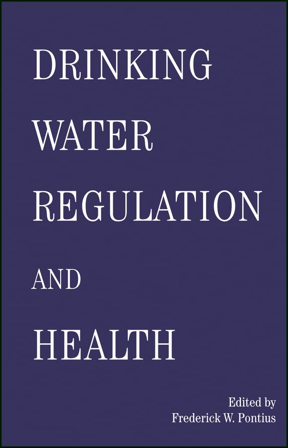 Drinking Water Regulation and Health: Safe Water Standards for Home, Office & Outdoor Use