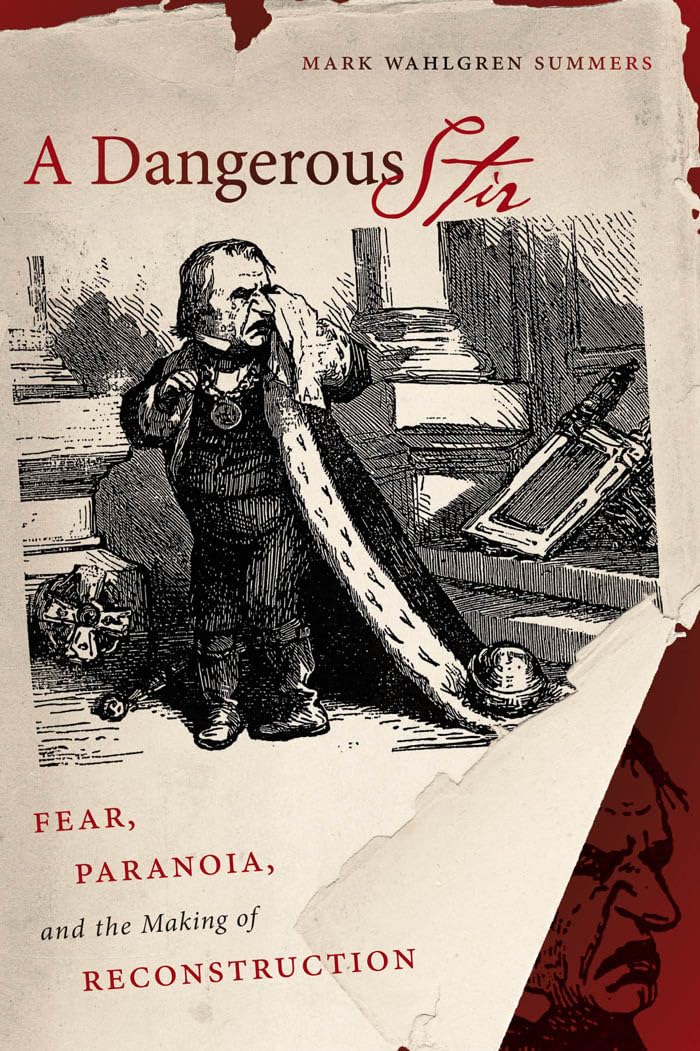 A Dangerous Stir: Fear, Paranoia, and the Making of Reconstruction - Civil War America History Book | Perfect for History Enthusiasts & Academic Research