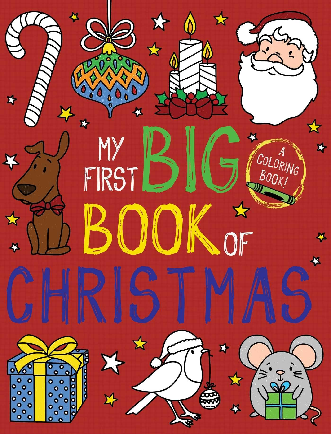 My First Big Book of Christmas Coloring - Fun Holiday Activity Book for Kids | Perfect for Christmas Gifts, Stocking Stuffers & Winter Break Entertainment