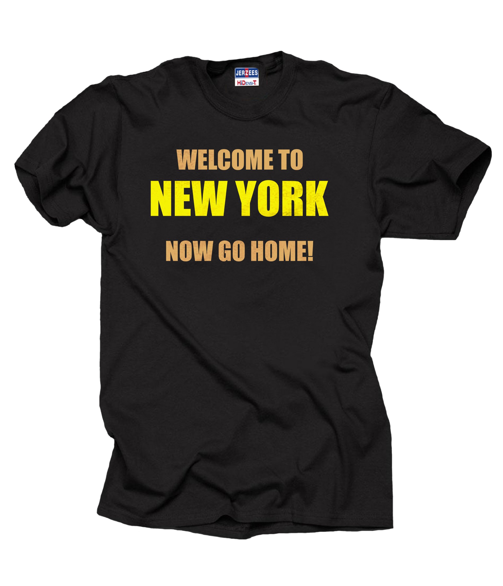 New York T-Shirt - Welcome to NYC Now Go Home Funny Graphic Tee for Men & Women | Casual Wear, Travel Souvenir, Gift Idea