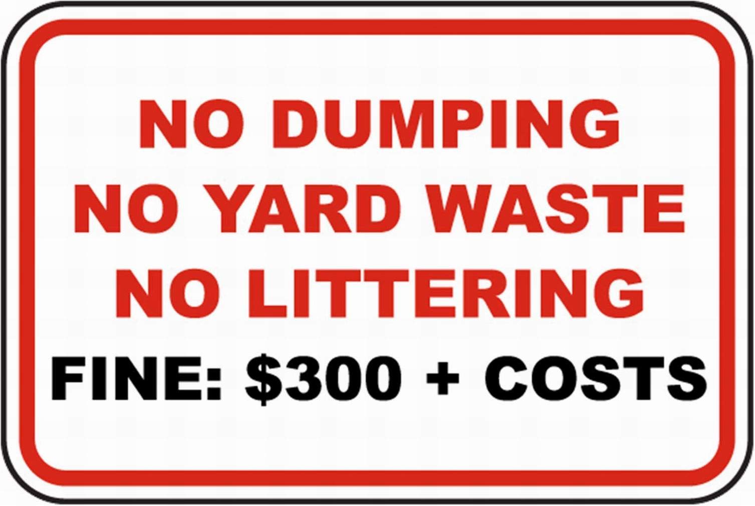 No Dumping No Yard Waste Fine Warning Sign - 8x12 Inch Rustproof Tin Metal Safety Sign for Property Protection | Ideal for Backyards, Construction Sites & Public Areas