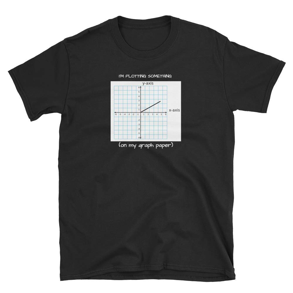 Math T-Shirts for Teachers - Funny Plotting Math Shirts - Perfect Math Teacher Gift for Classroom & School Events
