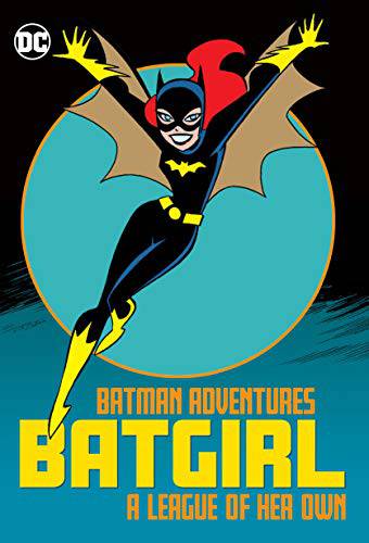 Batman Adventures: Batgirl A League of Her Own - DC Comics Graphic Novel | Superhero Story for Teens & Adults | Perfect for Collectors & Comic Book Fans
