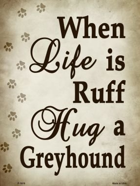 Smart Blonde When Life is Ruff Hug A Greyhound Parking Sign - Funny Novelty Metal Sign for Home, Office & Man Cave Decor - Perfect Gift for Dog Lovers & Humor Enthusiasts