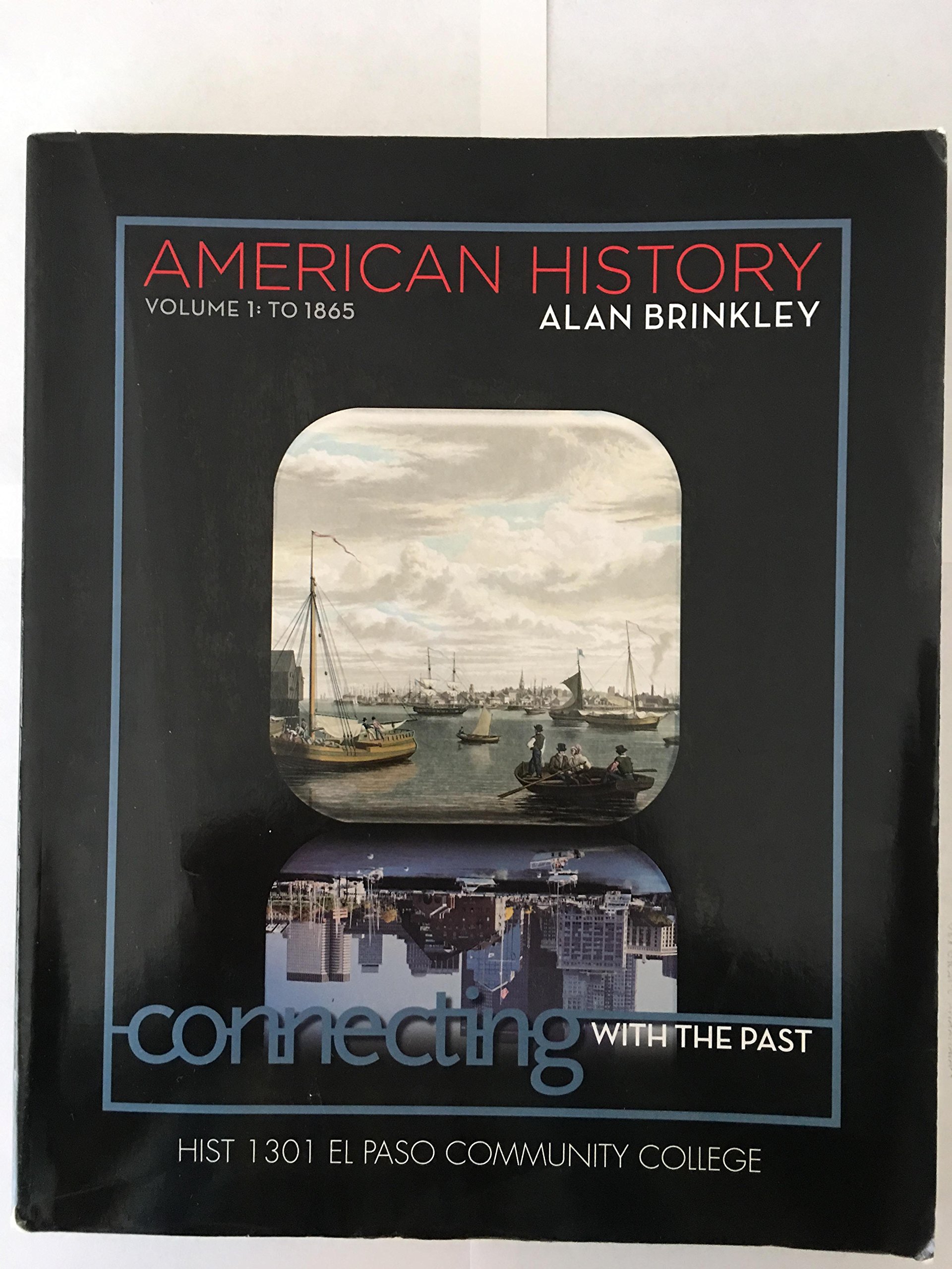 American History: Connecting with the Past Volume 1 - US History Textbook for High School & College Students | Perfect for Classroom Learning & Homeschooling
