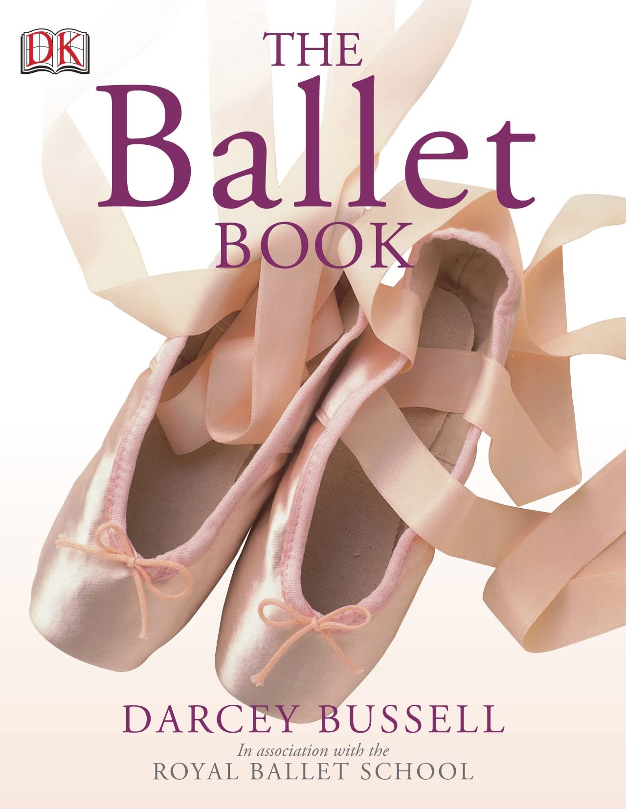 The Ballet Book: A Complete Guide to Ballet Techniques, History & Performance | Perfect for Dancers, Teachers & Ballet Enthusiasts | Ideal for Dance Studios, Home Practice & Gift Giving