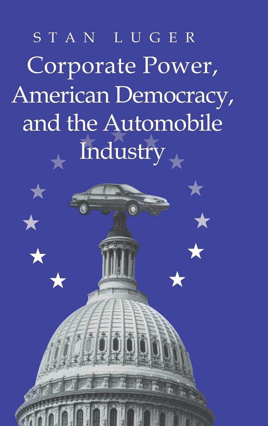 Corporate Power in American Democracy: The Impact of the Automobile Industry | Business & Political Influence Analysis