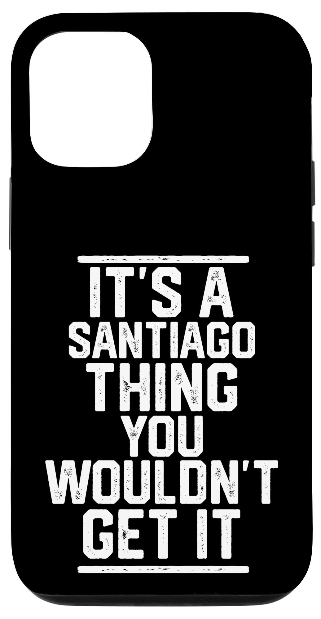 iPhone 12/12 Pro Santiago Family Case - Funny 'It's a Santiago Thing' Protective Phone Cover - Perfect for Family Reunions, Gifts & Showing Santiago Pride
