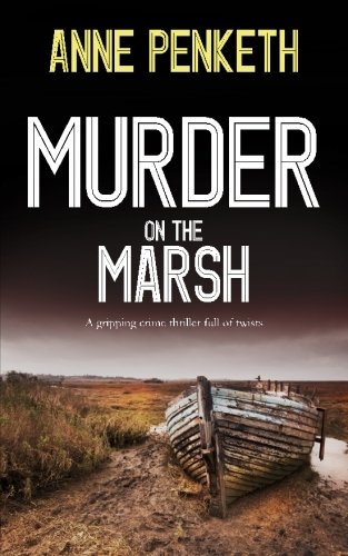 Murder on the Marsh: A Gripping Crime Thriller with Twists - DI Sam Clayton Norfolk Murder Mystery Series | Perfect for Mystery Lovers & Book Club Discussions