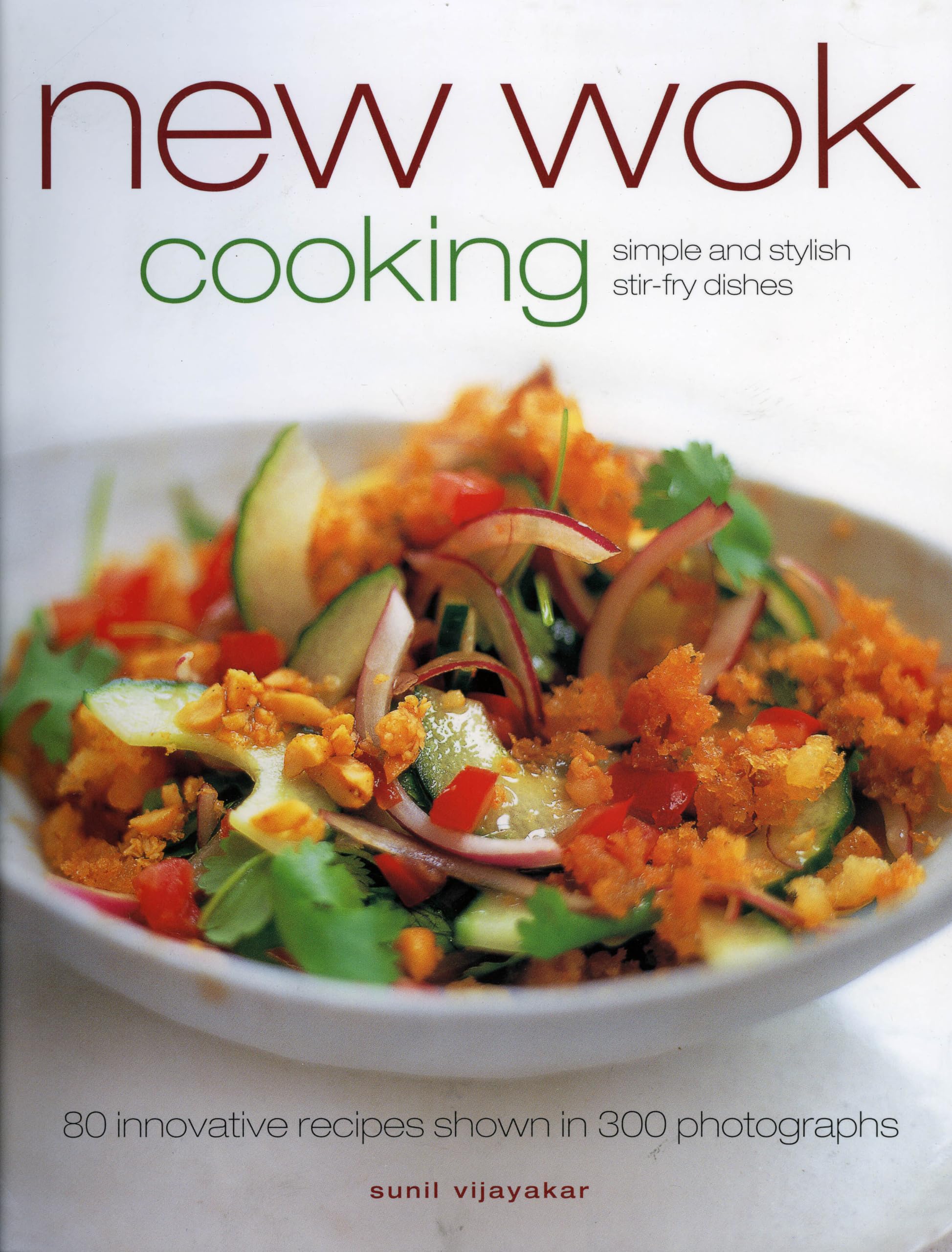 New Wok Cooking: Simple and Stylish Stir-Fry Dishes - Easy Asian Recipes for Home Chefs | Perfect for Weeknight Dinners & Healthy Meal Prep