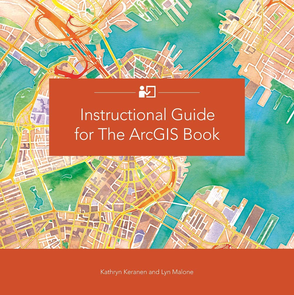 The ArcGIS Book (3rd Edition) - Comprehensive Instructional Guide for GIS Mapping & Spatial Analysis | Perfect for Students, Professionals & GIS Enthusiasts
