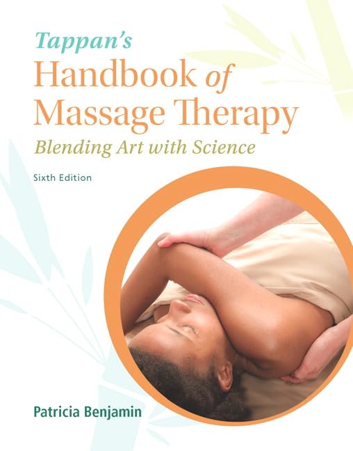 Tappan's Handbook of Massage Therapy: The Complete Guide to Blending Art with Science for Professional Therapists - Perfect for Spa, Clinic & Home Use