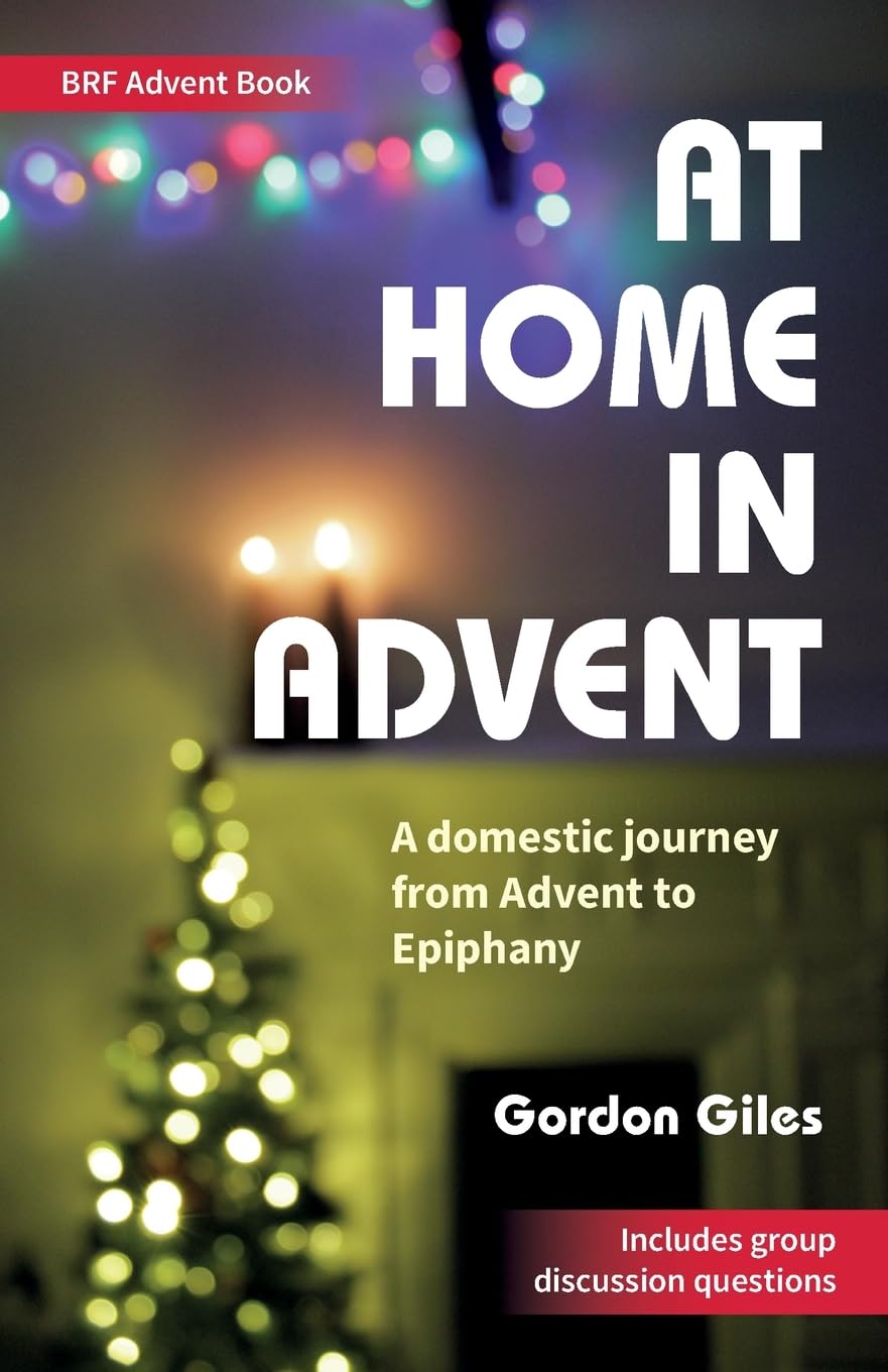 At Home in Advent: A Domestic Journey from Advent to Epiphany - Christian Holiday Devotional Book for Family Gatherings & Quiet Reflection
