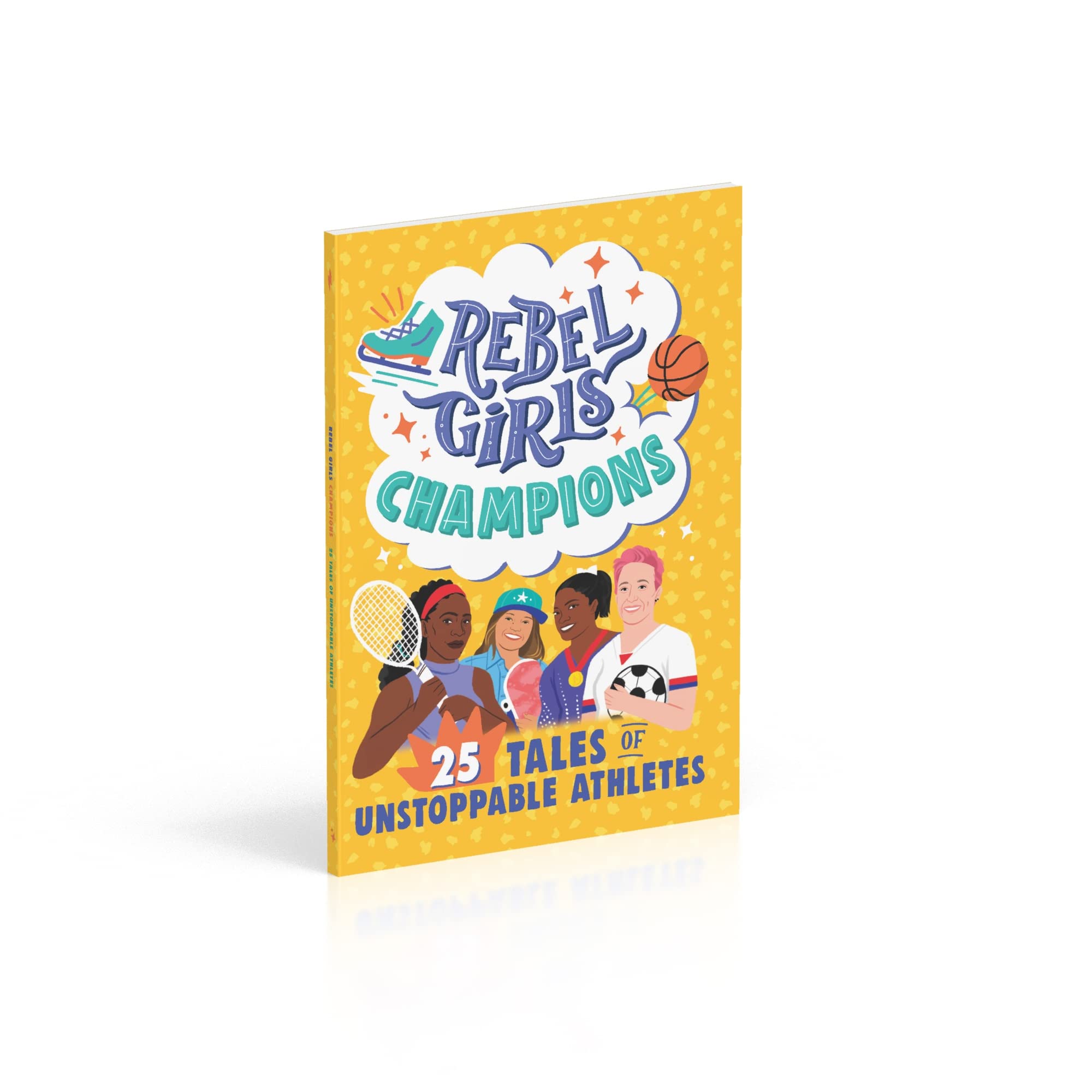 Rebel Girls Champions: 25 Inspiring Tales of Unstoppable Female Athletes - Motivational Book for Young Girls | Perfect for Bedtime Stories & Empowerment Gifts