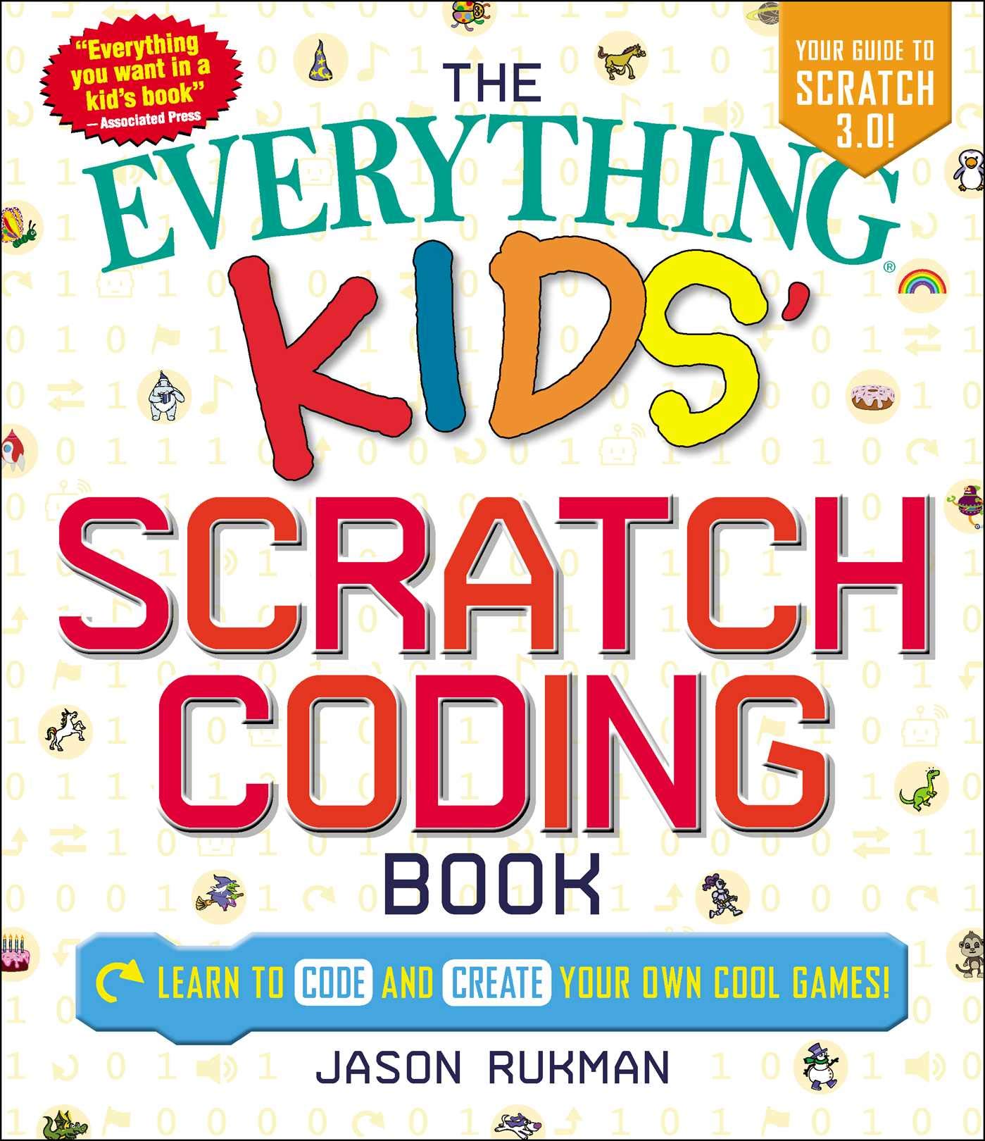 The Everything Kids' Scratch Coding Book: Learn to Code & Create Cool Games! (Everything® Kids Series) - Fun STEM Learning for Beginners at Home & School