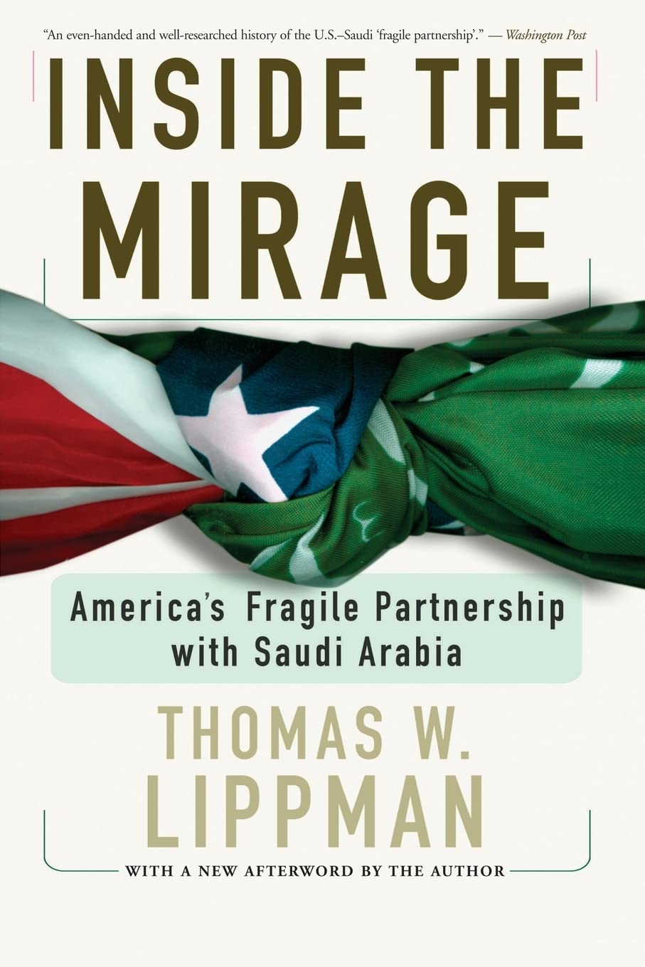 Inside The Mirage: America's Fragile Partnership With Saudi Arabia - Geopolitical Analysis of US-Saudi Relations for Policy Makers & Middle East Scholars