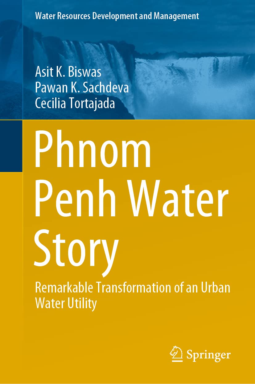 Phnom Penh Water Story: Urban Water Utility Transformation & Management | Water Resources Development for Sustainable Cities | Ideal for Urban Planners & Environmental Researchers