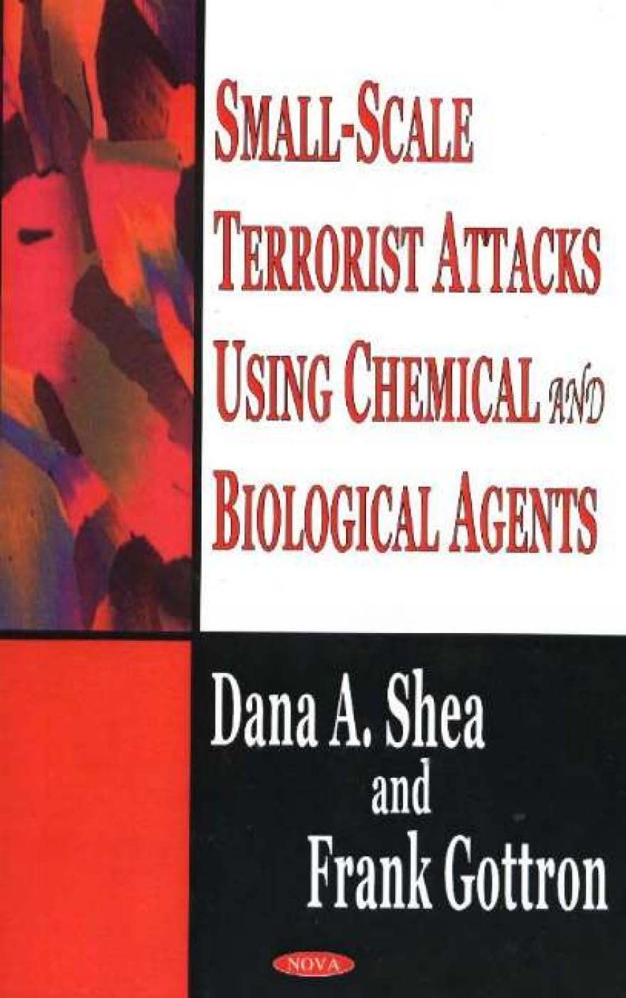 Small-Scale Terrorist Attacks Using Chemical And Biological Agents - Prevention Guide & Security Measures for Public Safety