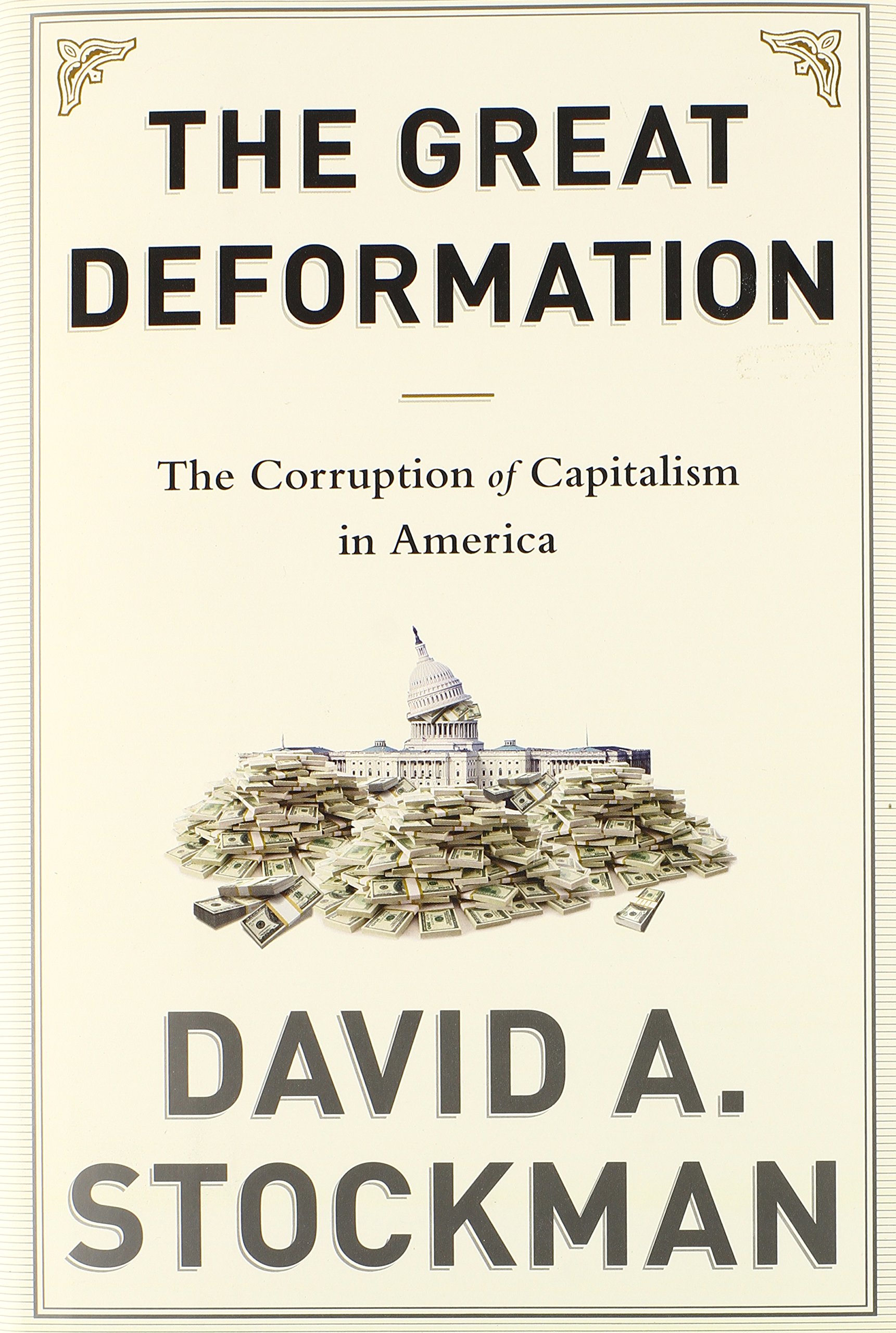 The Great Deformation: How Capitalism Became Corrupted in America | Political & Economic Analysis | Perfect for History Buffs & Policy Researchers