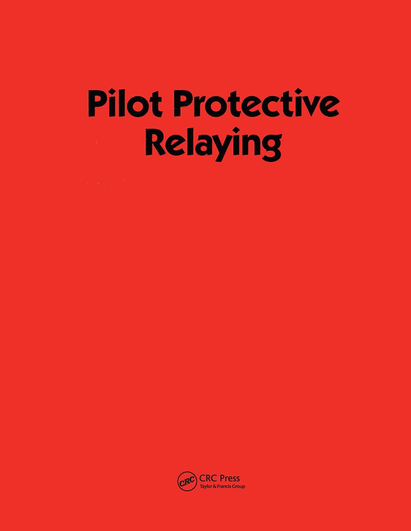 Pilot Protective Relaying for Power Systems | Electrical & Computer Engineering Textbook | Power Grid Protection & Relay Coordination Guide