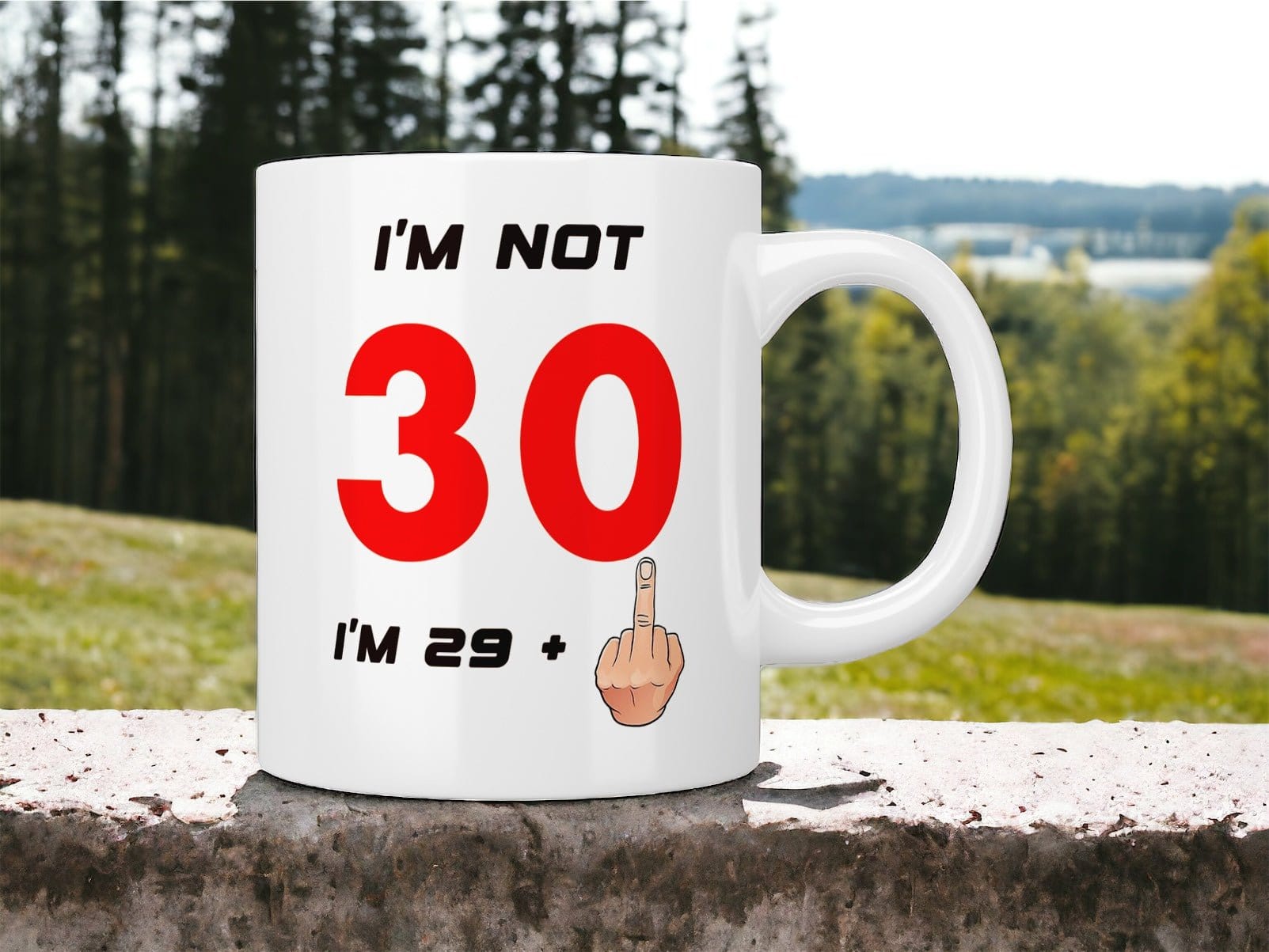Funny 30th Birthday Mug - I'm Not 30 I'm 29+1 with Middle Finger Design - Perfect Gift for 30th Birthday Party, Office Humor & Coffee Lovers
