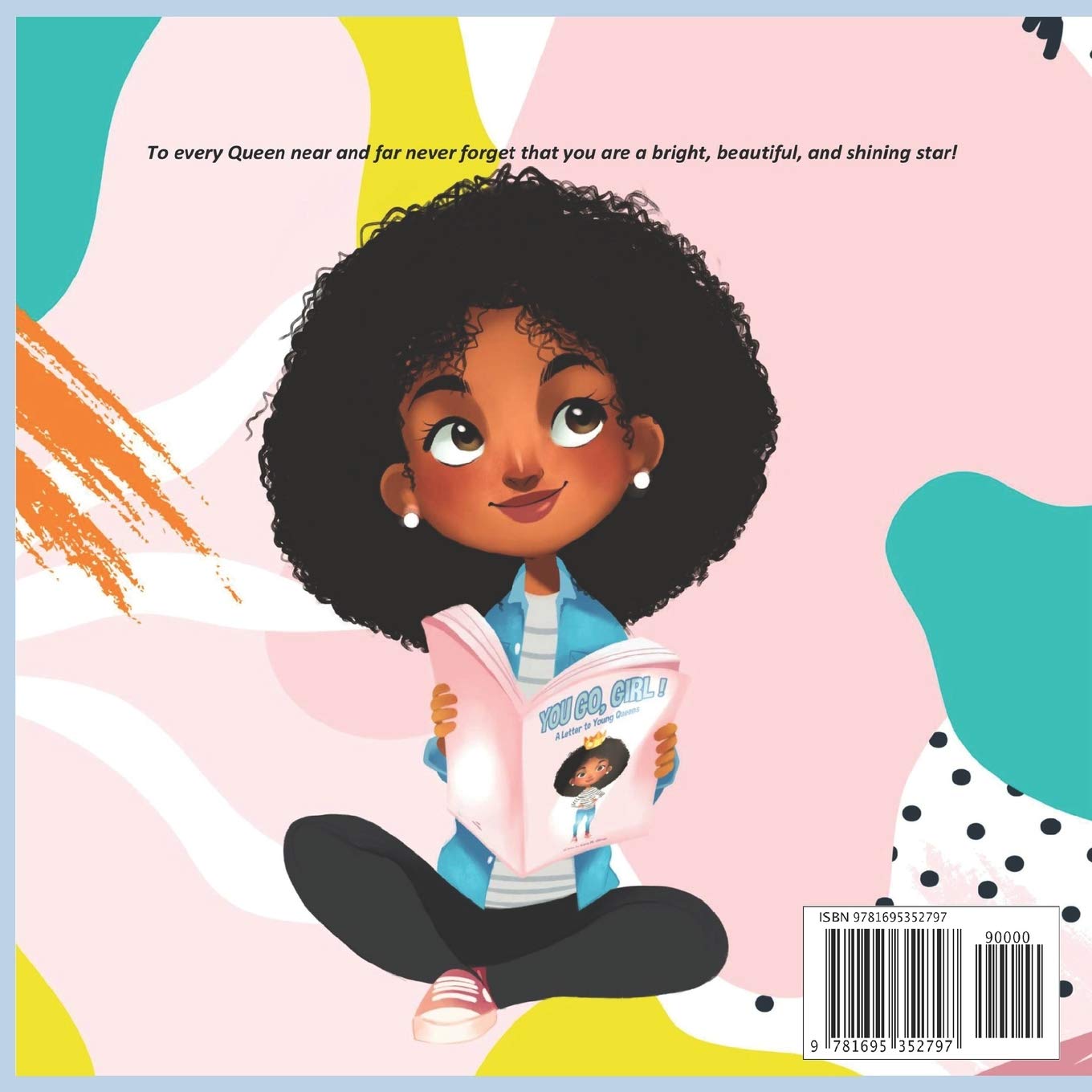 You Go, Girl!: Inspirational Letter to Young Queens - Empowering Gift for Teens, Graduation, Birthday & Self-Confidence Boosting