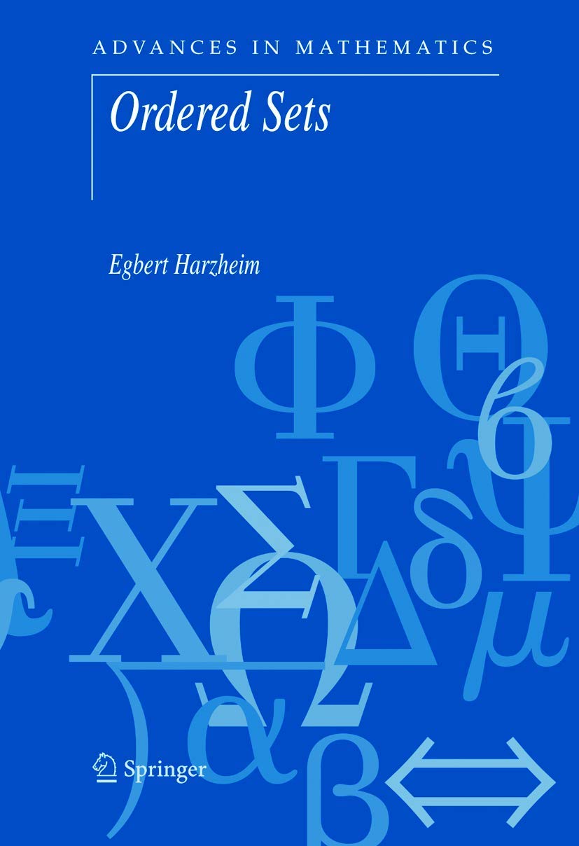 Ordered Sets (Advances in Mathematics, 7) - Mathematical Theory & Applications for Researchers & Students | Academic Study, Research Papers & Advanced Math Courses