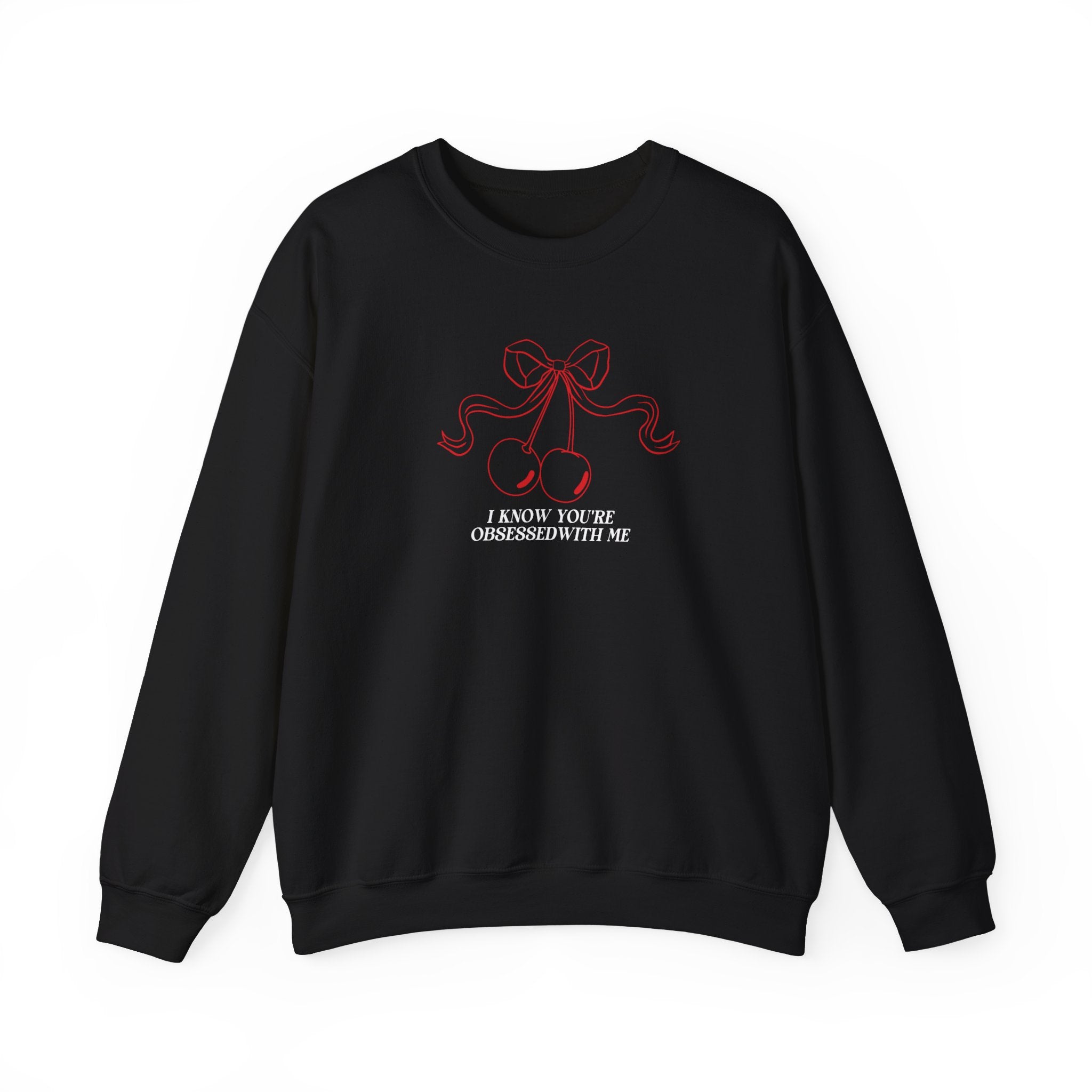 I Know You're Obsessed With Me Crewneck Sweatshirt - Trendy Unisex Pullover for Casual Wear & Street Style