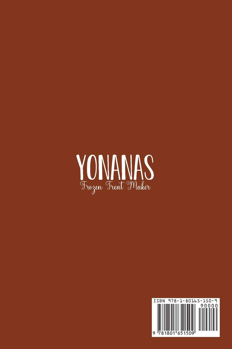 Yonanas Frozen Treat Maker - Healthy Homemade Ice Cream & Frozen Dessert Recipes Cookbook | Perfect for Summer Snacks, Kids Treats & Vegan Desserts