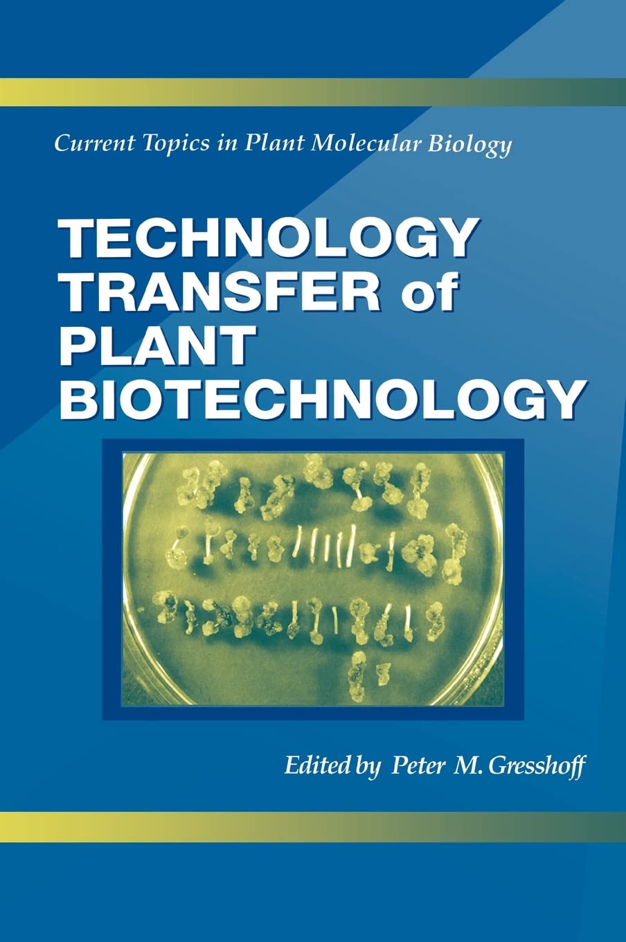 Plant Biotechnology Technology Transfer - Current Topics in Molecular Biology for Agriculture & Research Applications