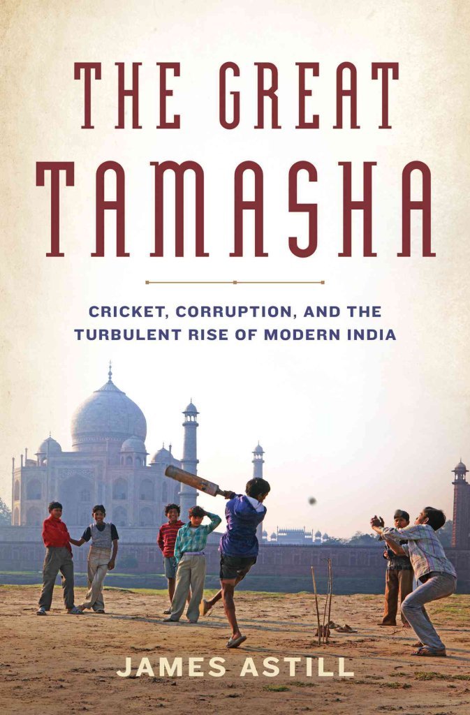 The Great Tamasha: Cricket, Corruption and India's Unstoppable Rise - Sports Book About Cricket Scandals & India's Economic Growth | Perfect for Cricket Fans & Political History Readers
