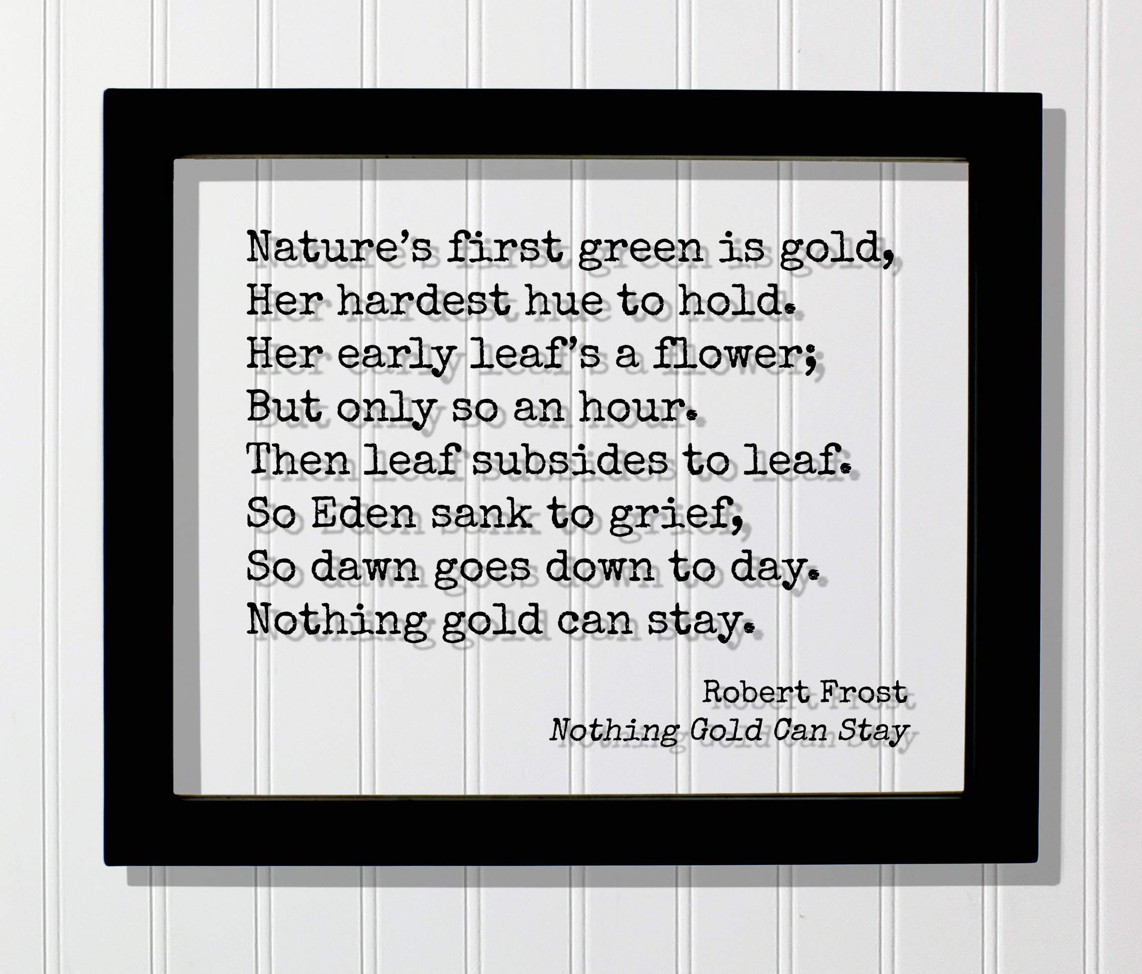 Robert Frost Poem Wall Art - 'Nothing Gold Can Stay' Floating Quote Print - Nature Poetry Decor for Home, Office & Gifts - Perfect for Living Room, Bedroom or Library Inspiration