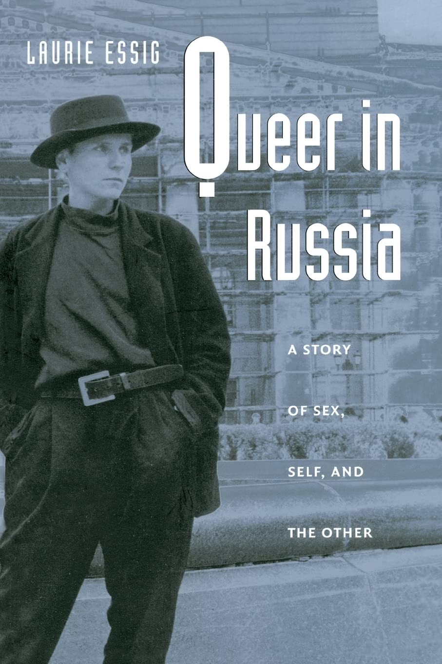Queer in Russia: A Story of Sexuality, Identity and Otherness - LGBTQ+ Memoir Exploring Russian Society & Culture