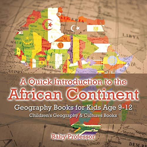 African Continent Geography Book for Kids Ages 9-12 | Children's Culture & World Exploration Guide | Perfect for Homeschooling & Classroom Learning