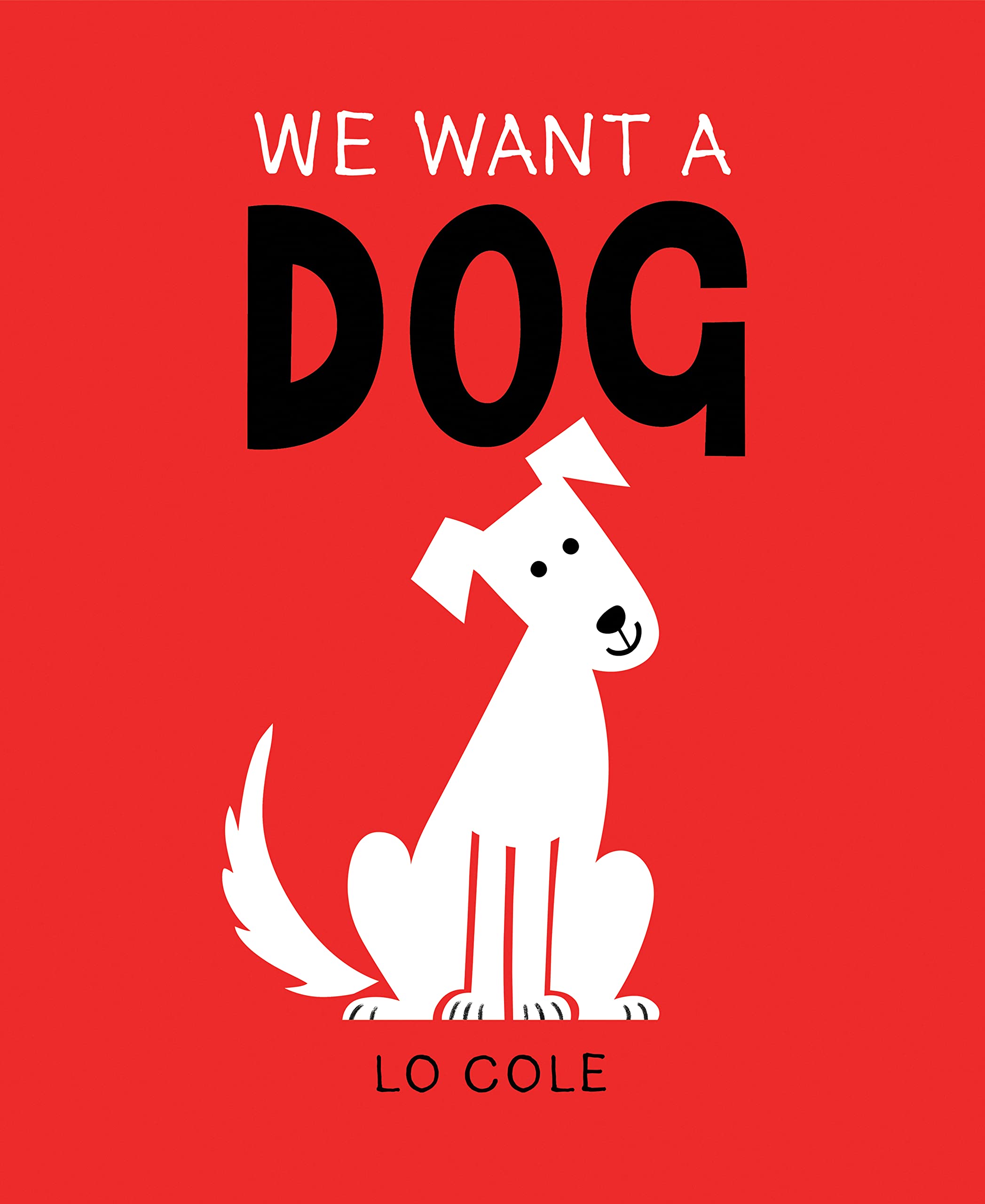 We Want a Dog: Heartwarming Book About Rescue Pets & Adoption - Perfect Gift for Dog Lovers | Inspiring Read for Pet Owners & Animal Advocates