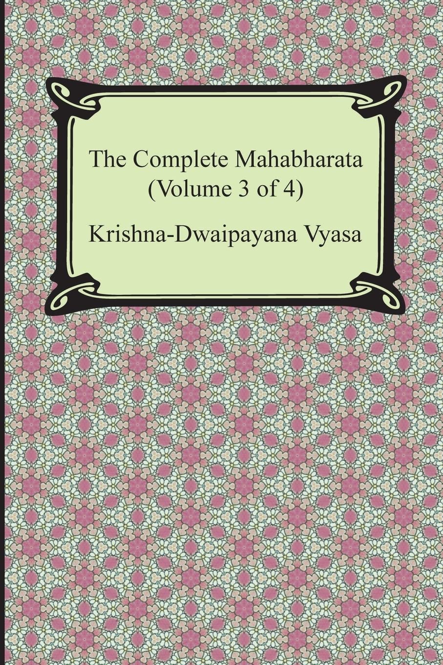 The Complete Mahabharata: Books 8-12 (Vol. 3) - Ancient Indian Epic, Hindu Scriptures & Mythology - Perfect for Spiritual Study, Cultural Research & Literature Enthusiasts