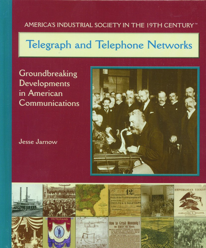 Telegraph and Telephone Networks in 19th Century America: History of Communication Technology Development | Industrial Revolution Era Innovations for Business & Society