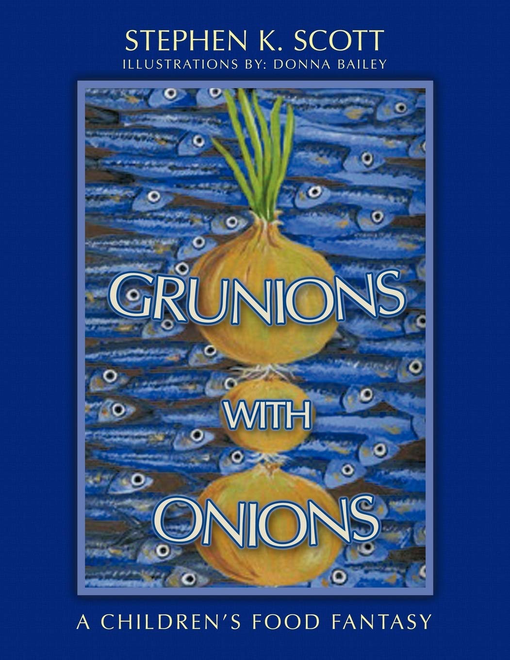 Grunions With Onions: A Delicious Children's Food Fantasy Book - Fun Bedtime Story & Healthy Eating Adventure for Kids