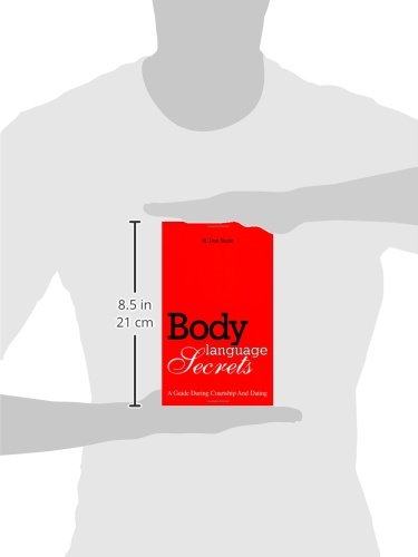 Body Language Secrets: A Guide to Flirting & Dating - Master Nonverbal Cues for Romantic Success in Social & Online Dating Scenes